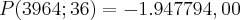 P(3964;36)=-1.947794,00