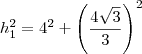 h_1^2=4^2+\left(\frac{4\sqrt3}{3}\right)^2 h_1^2=4^2+\left(\frac{4\sqrt3}{3}\right)^2