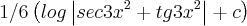 1/6\left(log\left|sec3x^2 + tg 3x^2 \right| + c\right)