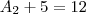A_2+5=12