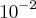 {10}^{-2} {10}^{-2}