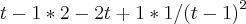 t-1*2-2t+1*1/{(t-1)}^{2}