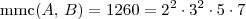 \textrm{mmc}(A,\, B) = 1260 = 2^2\cdot 3^2 \cdot 5 \cdot 7