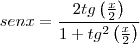 senx=\frac{2tg \left(\frac{x}{2} \right)}{1+tg^{2} \left(\frac{x}{2} \right)}