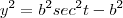 y^2=b^2sec^2t-b^2 y^2=b^2sec^2t-b^2
