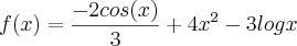 f(x)=\frac{-2cos(x)}{3}+4{x}^{2}-3log  x