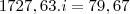 1727,63.i&=&79,67 1727,63.i&=&79,67
