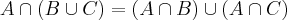 A\cap (B\cup C)=(A\cap B)\cup (A\cap C)