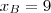 x_B = 9 x_B = 9