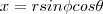 x=rsin{\phi}cos{\theta} x=rsin{\phi}cos{\theta}