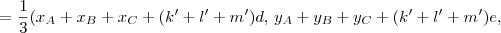 \, = \frac{1}{3}(x_A+x_B+x_C + (k^\prime + l^\prime + m^\prime)d,\, y_A+y_B+y_C+(k^\prime + l^\prime + m^\prime)e,