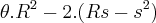 \theta.R^2 - 2. (Rs -s^2) \theta.R^2 - 2. (Rs -s^2)