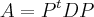 A=P^tDP A=P^tDP