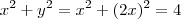 x^2 +y^2 = x^2 +(2x)^2 = 4 x^2 +y^2 = x^2 +(2x)^2 = 4