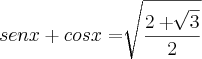 senx+cosx=\sqrt[]{\frac{2+\sqrt[]{3}}{2}}