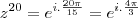 z^{20}=e^{i.\frac{20\pi}{15}}=e^{i.\frac{4\pi}{3}}