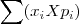 \sum (x_{i} X p_{i}) \sum (x_{i} X p_{i})