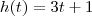 h(t) = 3t+1 h(t) = 3t+1