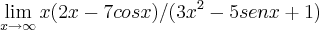 \lim_{x\rightarrow\infty}x(2x-7cosx)/(3{x}^{2}-5senx+1) \lim_{x\rightarrow\infty}x(2x-7cosx)/(3{x}^{2}-5senx+1)