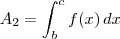 A_2 = \int_{b}^{c} f(x)\,dx A_2 = \int_{b}^{c} f(x)\,dx