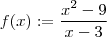 f(x):= \frac{x^2-9}{x-3}