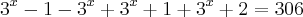 3^x-1-3^x+3^x+1+3^x+2 = 306 3^x-1-3^x+3^x+1+3^x+2 = 306