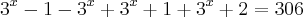 3^x-1-3^x+3^x+1+3^x+2 = 306