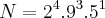 N = 2^4 . 9^3 . 5^1 N = 2^4 . 9^3 . 5^1