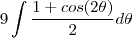 9\int\frac{1+cos(2\theta)}{2}d\theta