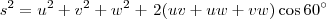 s^2 = u^2+v^2+w^2 + \left 2(uv+uw+vw \right )\cos 60^{\circ} s^2 = u^2+v^2+w^2 + \left 2(uv+uw+vw \right )\cos 60^{\circ}