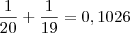 \frac{1}{20} + \frac{1}{19} = 0,1026