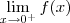 \lim_{x\to 0^+} f(x) \lim_{x\to 0^+} f(x)