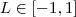 L \in [-1,1]
