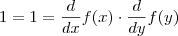 1 = 1 = \frac{d}{dx} f(x)\cdot \frac{d}{dy} f(y)