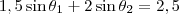 1,5\sin\theta_{1}+2\sin\theta_{2}=2,5 1,5\sin\theta_{1}+2\sin\theta_{2}=2,5