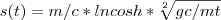s(t)=m/c*ln cos h*\sqrt[2]{gc/mt}