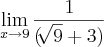 \lim_{x\rightarrow9}\frac{1}{(\sqrt[]{9}+3)}