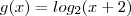 g(x)=log_{2}(x+2) g(x)=log_{2}(x+2)