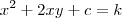 x^2 + 2 xy + c = k x^2 + 2 xy + c = k