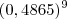 (0,4865)^9 (0,4865)^9