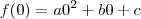 f(0)=a0^2+b0+c f(0)=a0^2+b0+c