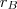 r_B