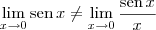 \lim_{x\to 0} \textrm{sen}\, x \neq \lim_{x\to 0} \frac{\textrm{sen}\, x}{x} \lim_{x\to 0} \textrm{sen}\, x \neq \lim_{x\to 0} \frac{\textrm{sen}\, x}{x}
