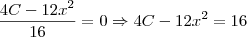 \frac{4C - 12x^2}{16}=0 \Rightarrow 4C - 12x^2 = 16