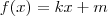 f(x) = kx + m f(x) = kx + m