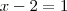 {x-2} = 1