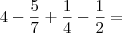 4 - \frac{5}{7} + \frac{1}{4} - \frac{1}{2} = 4 - \frac{5}{7} + \frac{1}{4} - \frac{1}{2} =