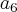 a{}_{6} a{}_{6}