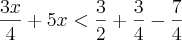 \frac{3x}{4}+5x<\frac{3}{2}+\frac{3}{4}-\frac{7}{4}
