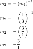 \\
m_2=-\left(m_1 \right)^{-1}\\
\\
m_2=-\left(\frac{1}{3} \right)^{-1}\\
\\
m_2=-\left( \frac{3}{1} \right)\\
\\
m_2=- \frac{3}{1}